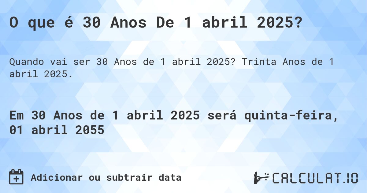 O que é 30 Anos De 1 abril 2025?. Trinta Anos de 1 abril 2025.