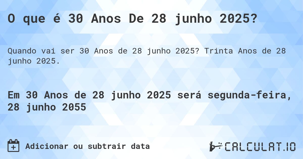 O que é 30 Anos De 28 junho 2025?. Trinta Anos de 28 junho 2025.