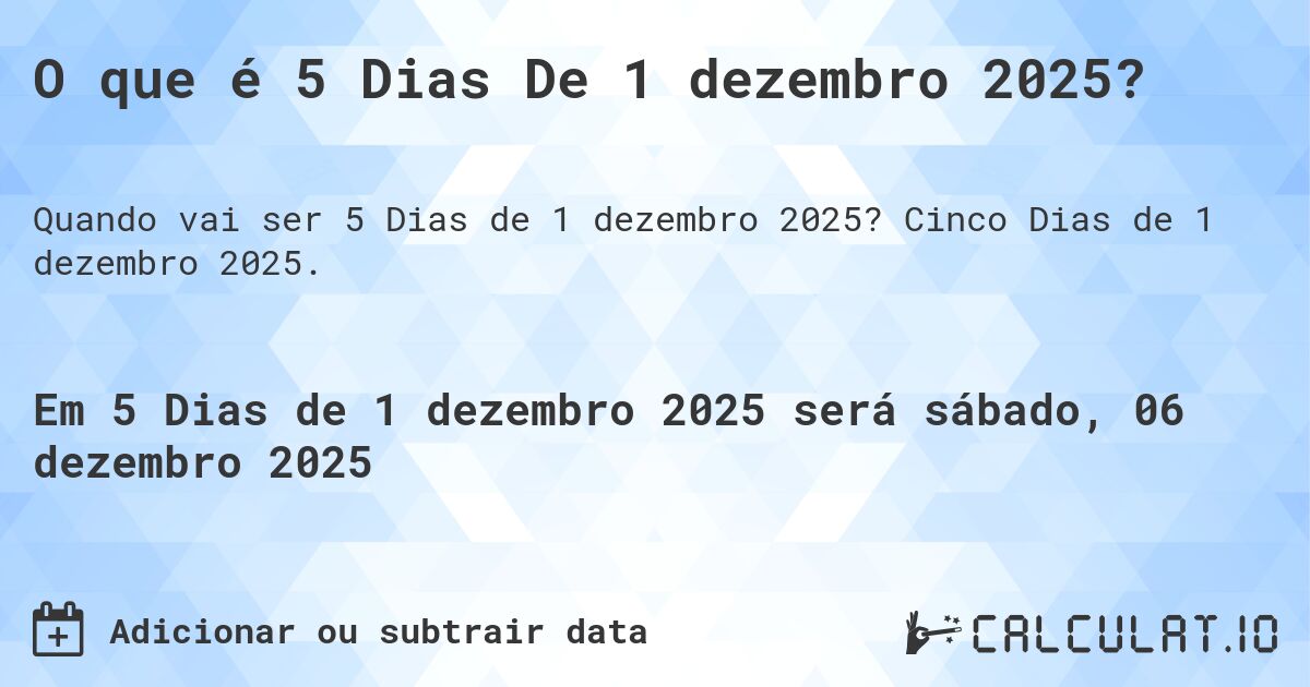 O que é 5 Dias De 1 dezembro 2025?. Cinco Dias de 1 dezembro 2025.