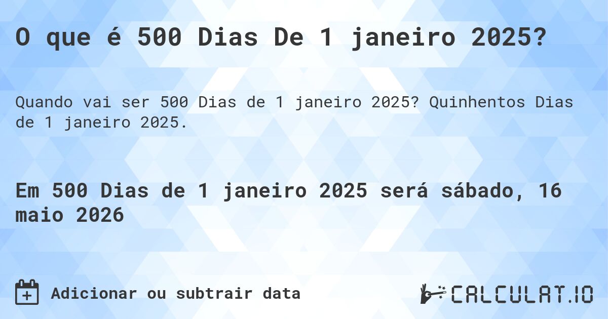 O que é 500 Dias De 1 janeiro 2025?. Quinhentos Dias de 1 janeiro 2025.