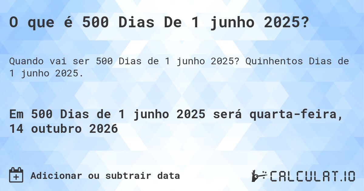 O que é 500 Dias De 1 junho 2025?. Quinhentos Dias de 1 junho 2025.
