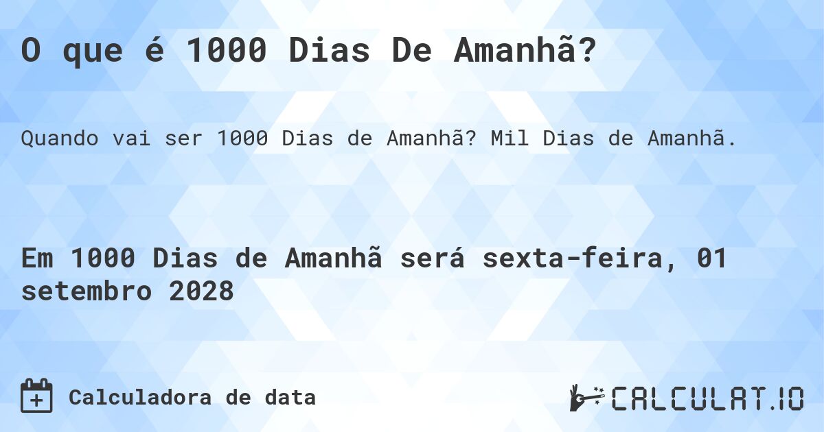 O que é 1000 Dias De Amanhã?. Mil Dias de Amanhã.
