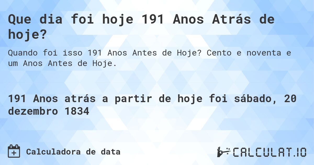 Que dia foi hoje 191 Anos Atrás de hoje?. Cento e noventa e um Anos Antes de Hoje.
