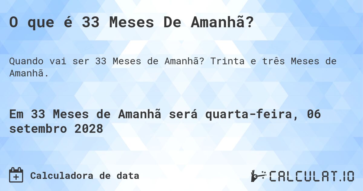 O que é 33 Meses De Amanhã?. Trinta e três Meses de Amanhã.