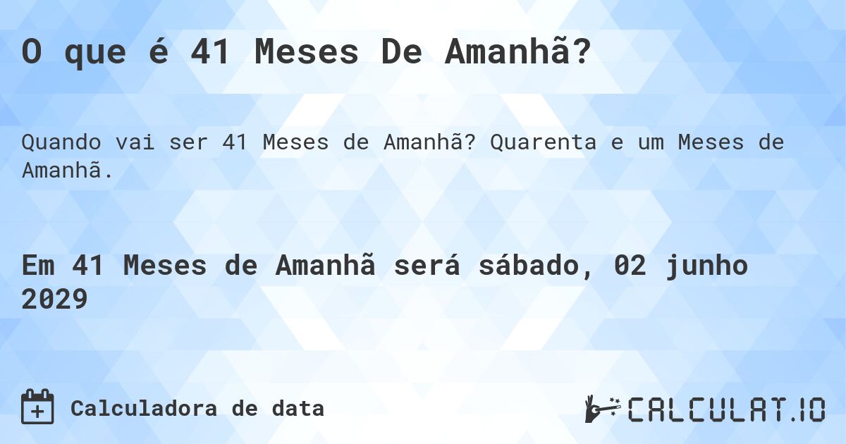 O que é 41 Meses De Amanhã?. Quarenta e um Meses de Amanhã.