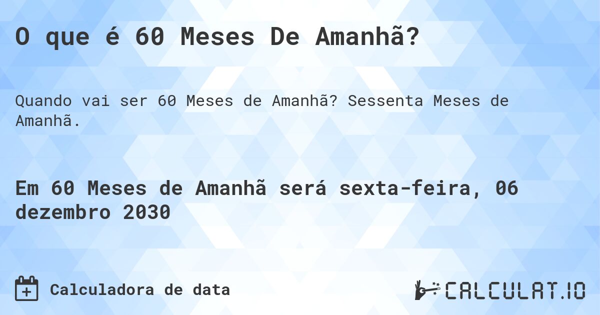 O que é 60 Meses De Amanhã?. Sessenta Meses de Amanhã.
