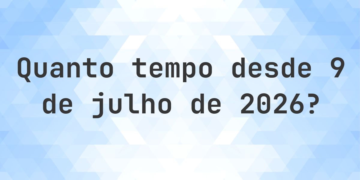 Quantos dias até 9 julho 2026? - Calculatio