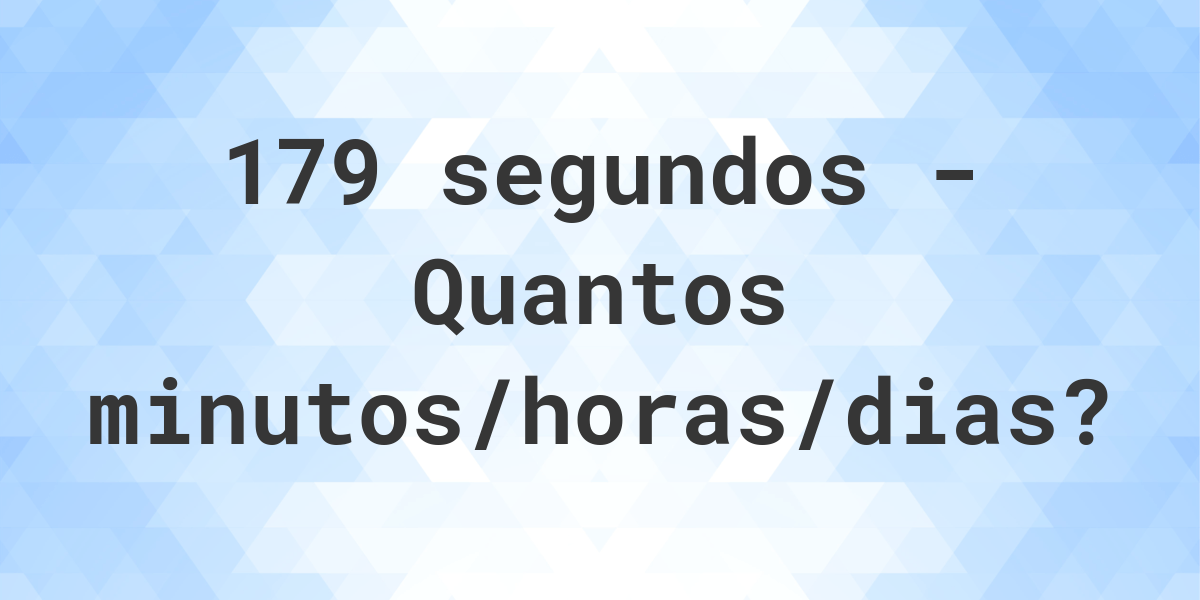 75 segundos para minutos/horas/dias - Calculatio