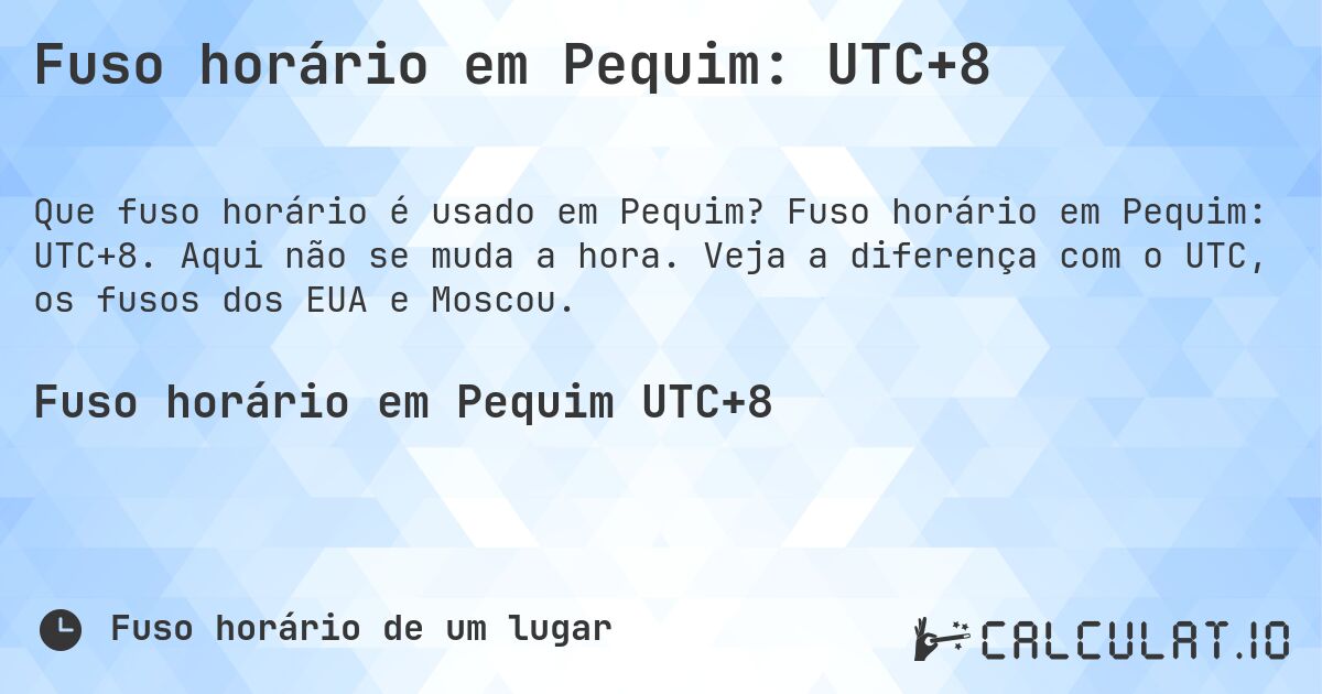 Fuso horário em Pequim: UTC+8. Fuso horário em Pequim: UTC+8. Aqui não se muda a hora. Veja a diferença com o UTC, os fusos dos EUA e Moscou.