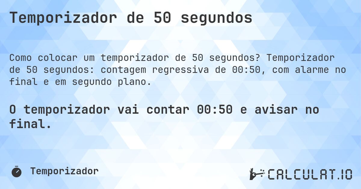 Temporizador de 50 segundos. Temporizador de 50 segundos: contagem regressiva de 00:50, com alarme no final e em segundo plano.