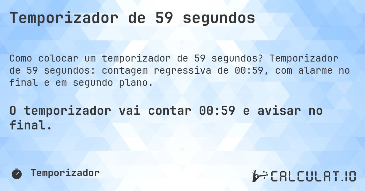 Temporizador de 59 segundos. Temporizador de 59 segundos: contagem regressiva de 00:59, com alarme no final e em segundo plano.