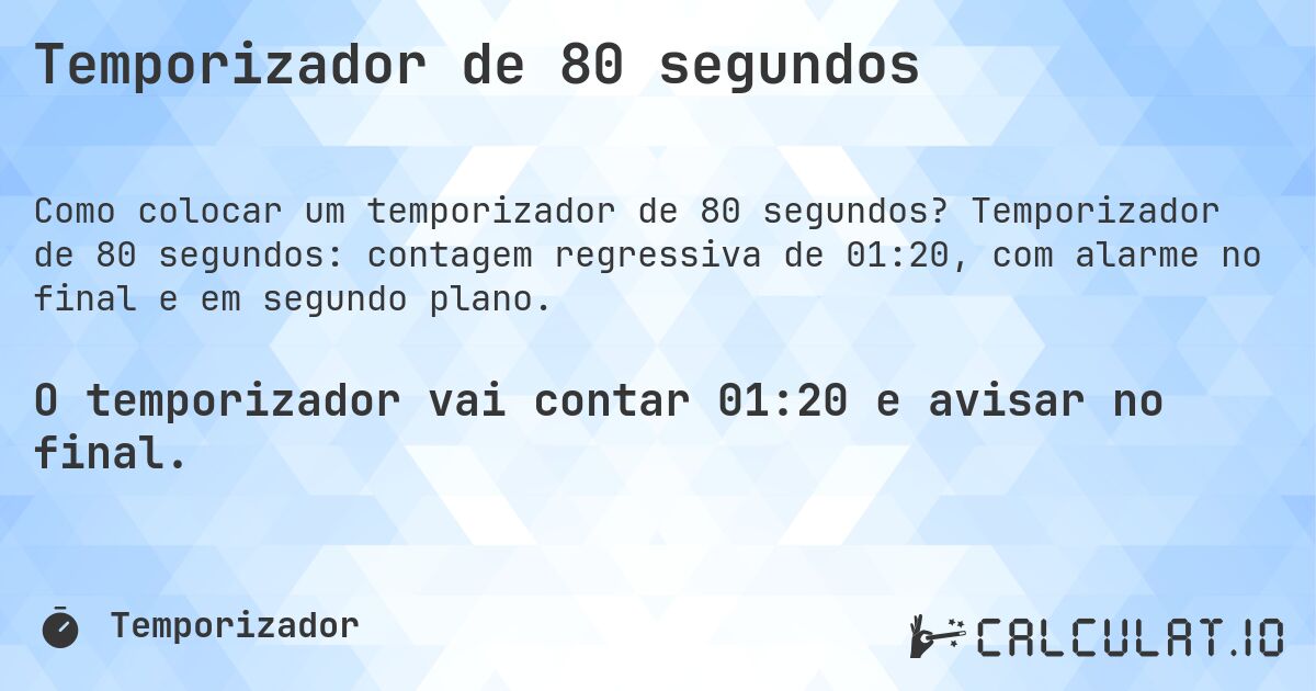 Temporizador de 80 segundos. Temporizador de 80 segundos: contagem regressiva de 01:20, com alarme no final e em segundo plano.