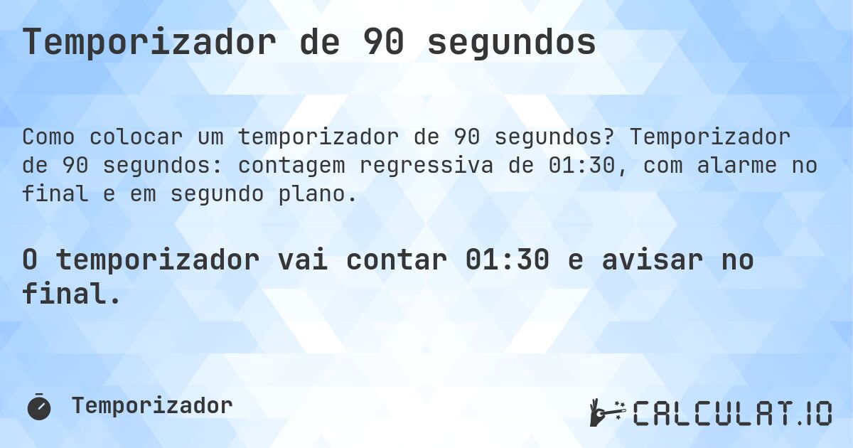 Temporizador de 90 segundos. Temporizador de 90 segundos: contagem regressiva de 01:30, com alarme no final e em segundo plano.