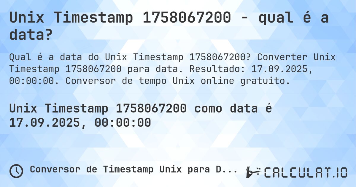Unix Timestamp 1758067200 - qual é a data?. Converter Unix Timestamp 1758067200 para data. Resultado: 17.09.2025, 00:00:00. Conversor de tempo Unix online gratuito.