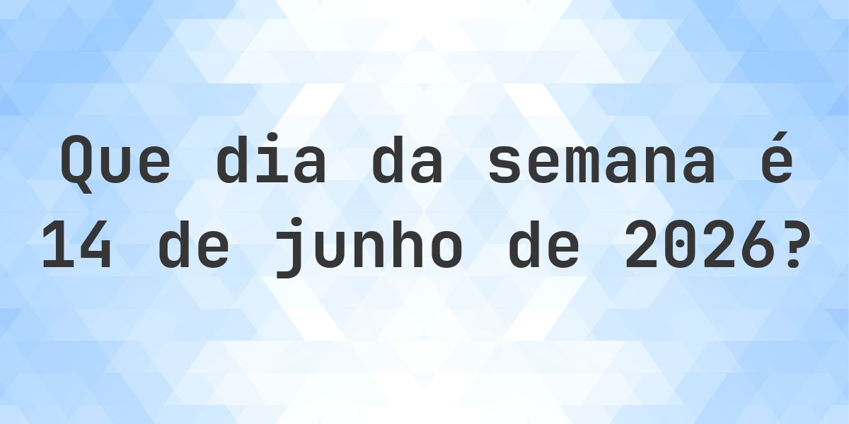Hoje - Que dia da semana - Calculatio
