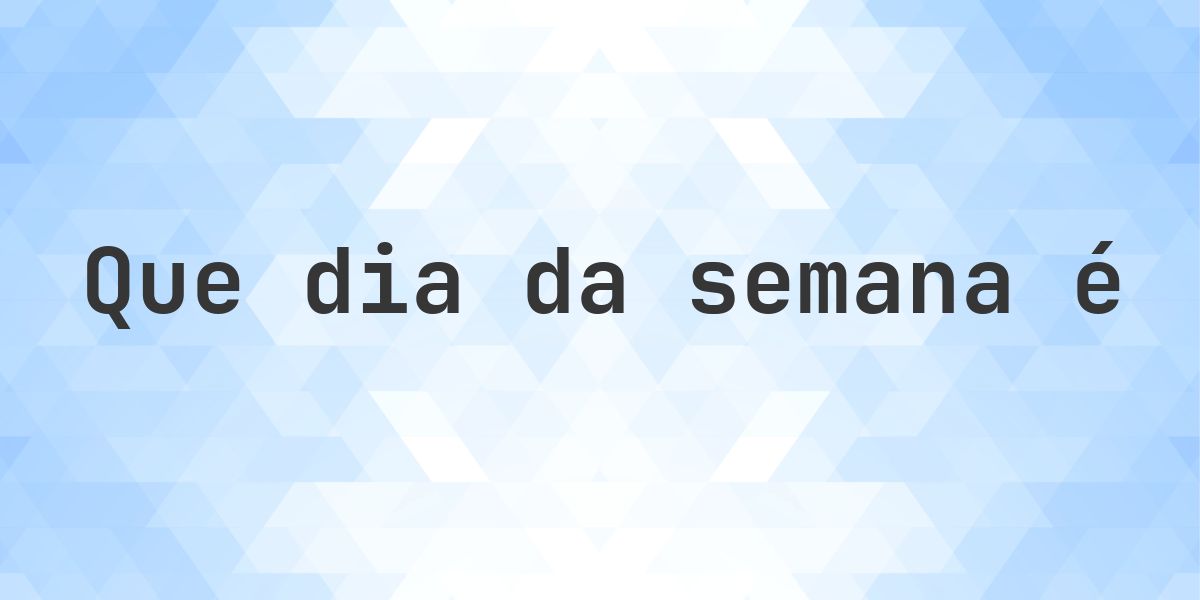 26 maio 2025 - Que dia da semana - Calculatio
