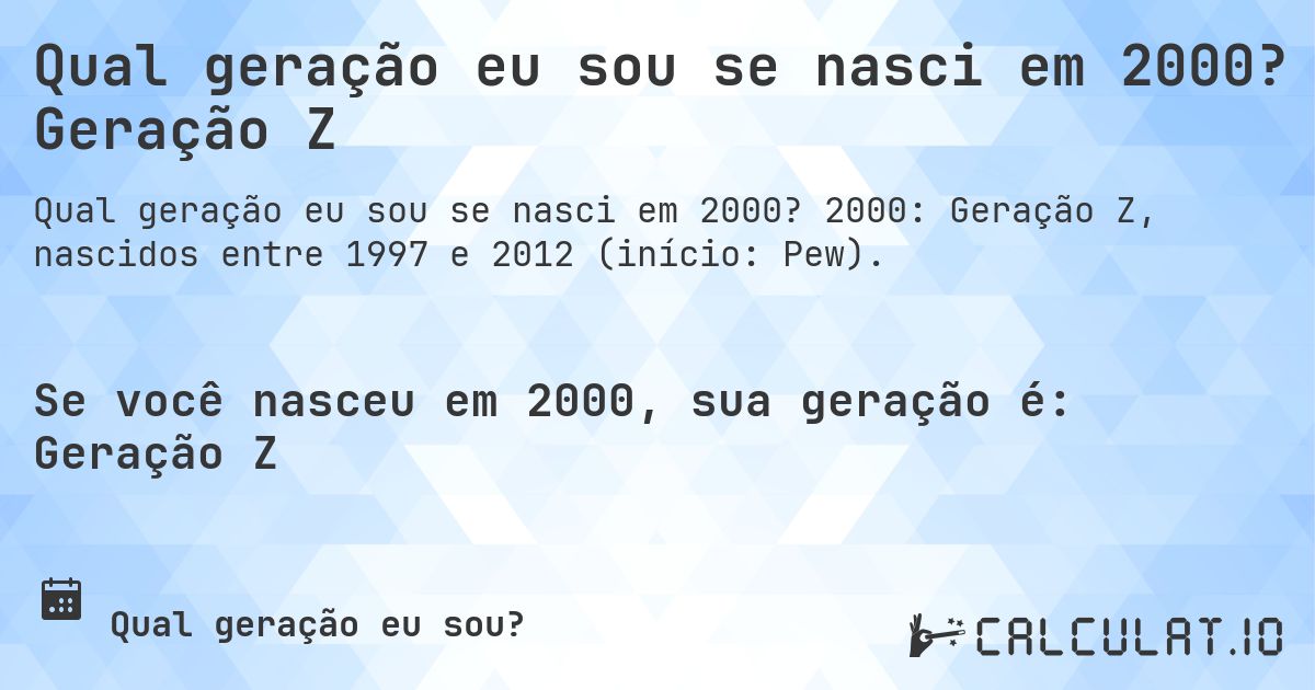 Qual geração eu sou se nasci em 2000? Geração Z. 2000: Geração Z, nascidos entre 1997 e 2012 (início: Pew).