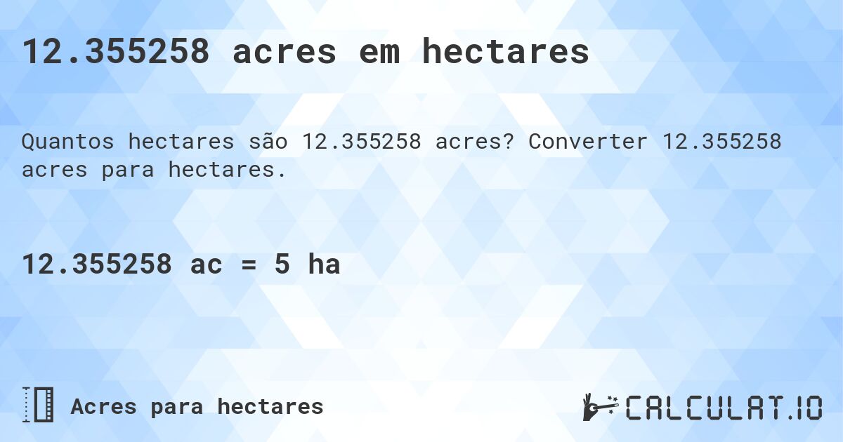 12.355258 acres em hectares. Converter 12.355258 acres para hectares.