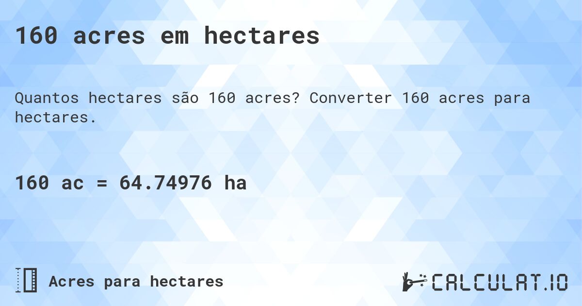 160 acres em hectares. Converter 160 acres para hectares.