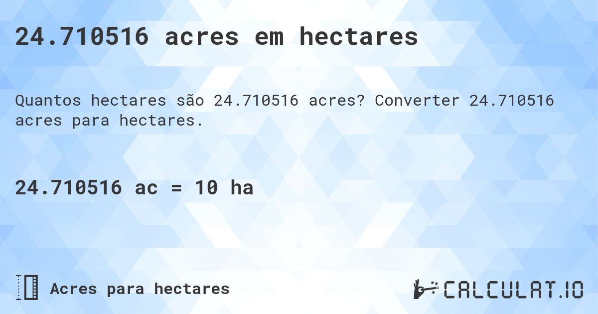24.710516 acres em hectares. Converter 24.710516 acres para hectares.