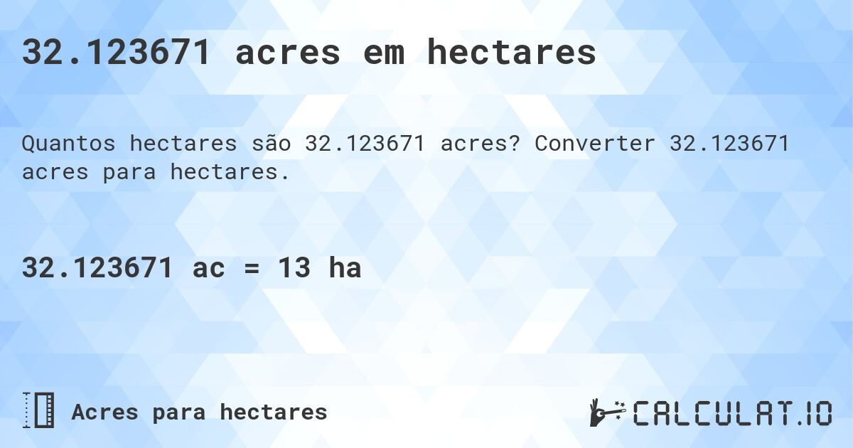 32.123671 acres em hectares. Converter 32.123671 acres para hectares.