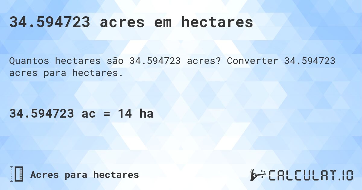 34.594723 acres em hectares. Converter 34.594723 acres para hectares.