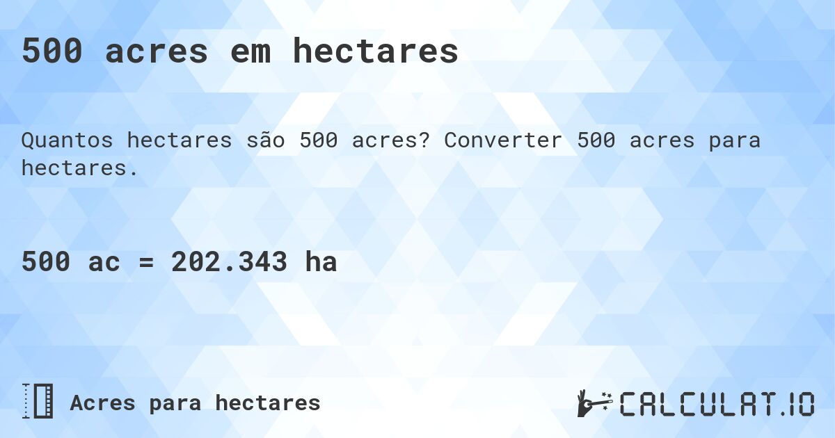 500 acres em hectares. Converter 500 acres para hectares.