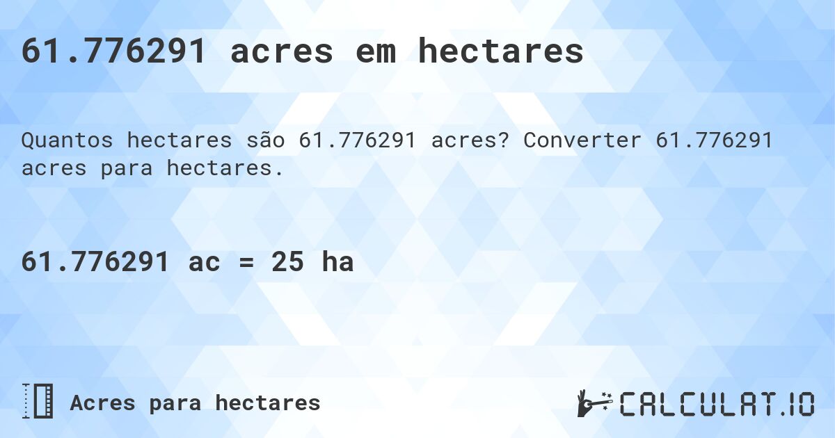 61.776291 acres em hectares. Converter 61.776291 acres para hectares.