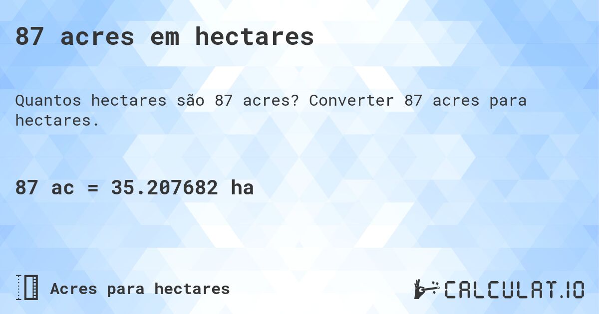 87 acres em hectares. Converter 87 acres para hectares.