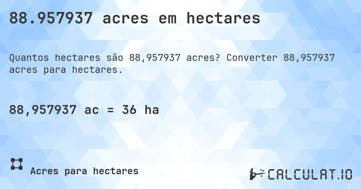 88.957937 acres em hectares. Converter 88,957937 acres para hectares.