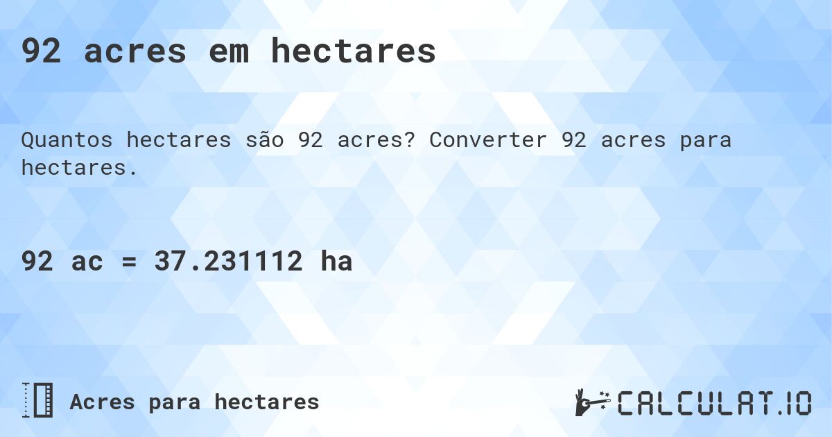 92 acres em hectares. Converter 92 acres para hectares.