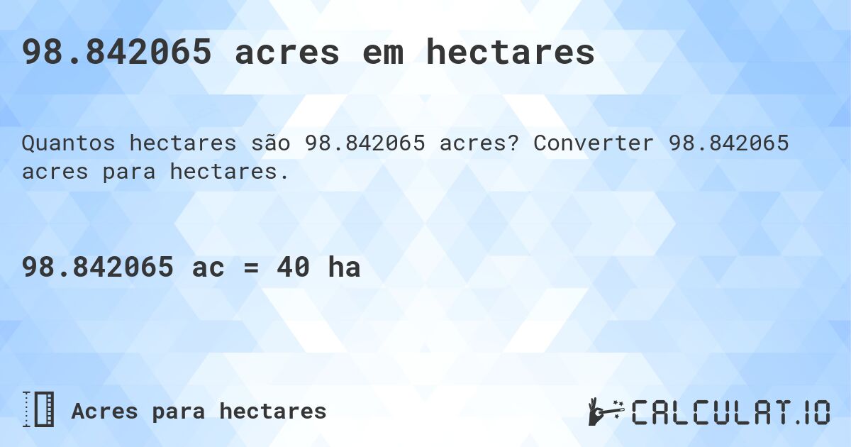 98.842065 acres em hectares. Converter 98.842065 acres para hectares.