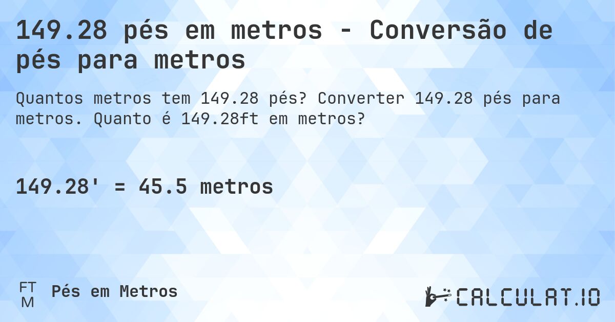 149.28 pés em metros - Conversão de pés para metros. Converter 149.28 pés para metros. Quanto é 149.28ft em metros?
