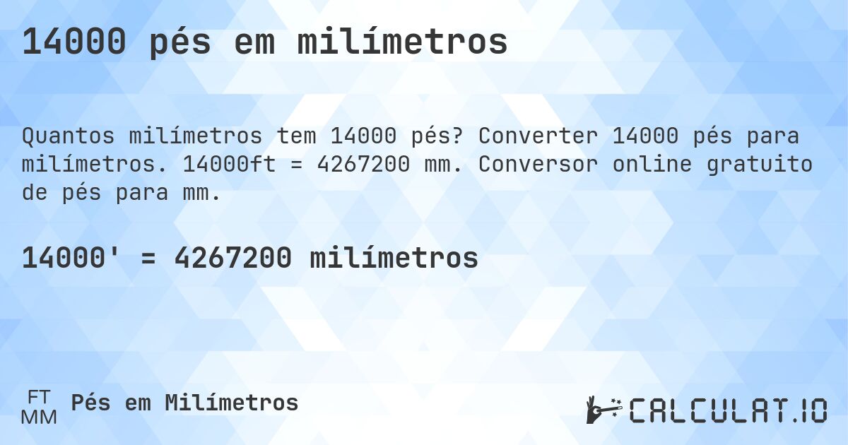 14000 pés em milímetros. Converter 14000 pés para milímetros. 14000ft = 4267200 mm. Conversor online gratuito de pés para mm.