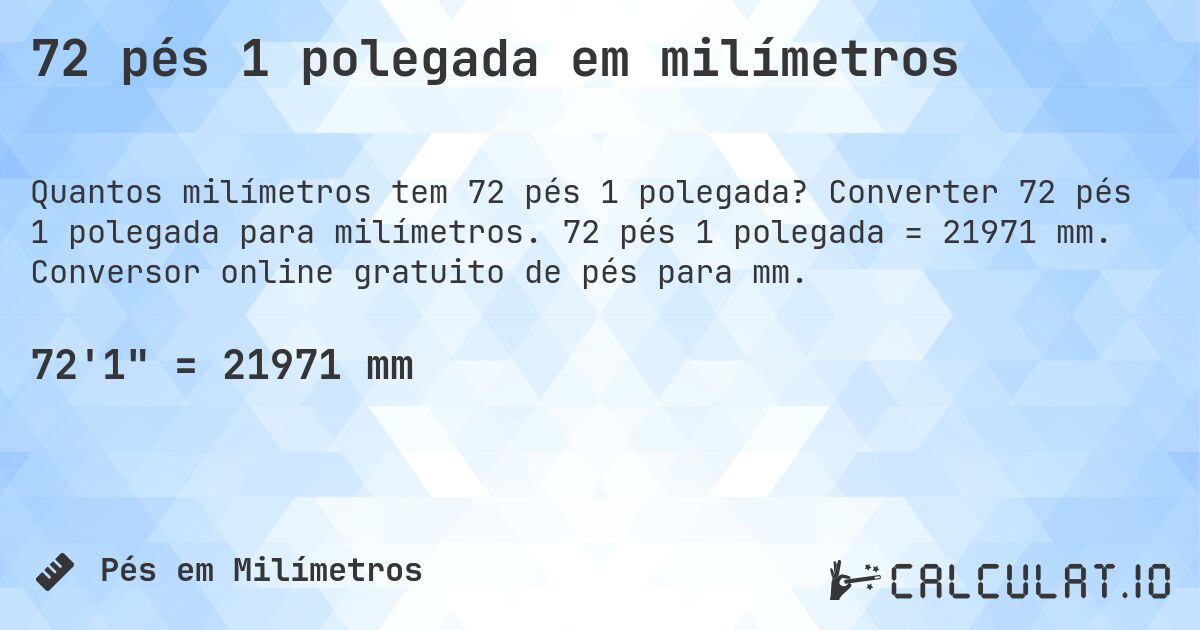 72 pés 1 polegada em milímetros. Converter 72 pés 1 polegada para milímetros. 72 pés 1 polegada = 21971 mm. Conversor online gratuito de pés para mm.