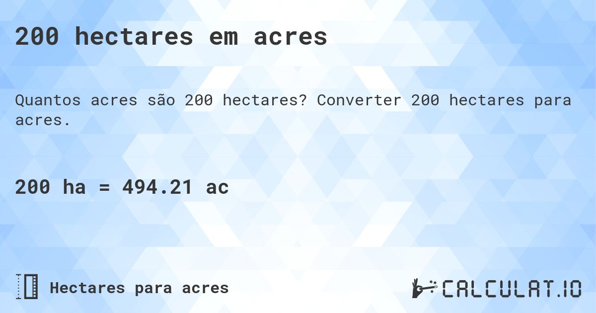 200 hectares em acres. Converter 200 hectares para acres.