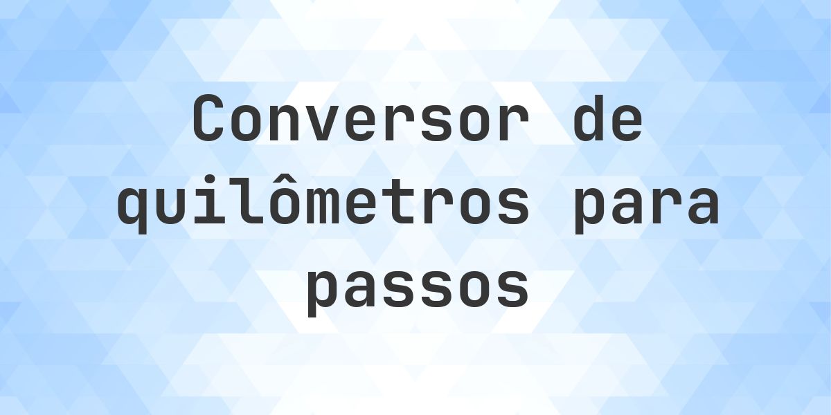 Quantos passos são 26.1 km? - Calculatio