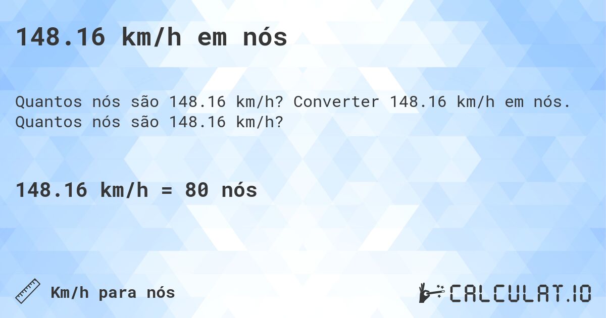 148.16 km/h em nós. Converter 148.16 km/h em nós. Quantos nós são 148.16 km/h?
