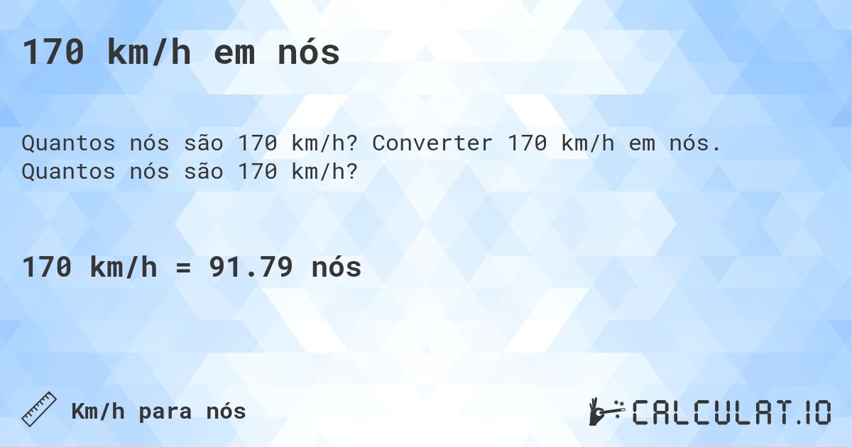 170 km/h em n贸s. Converter 170 km/h em n贸s. Quantos n贸s s茫o 170 km/h?