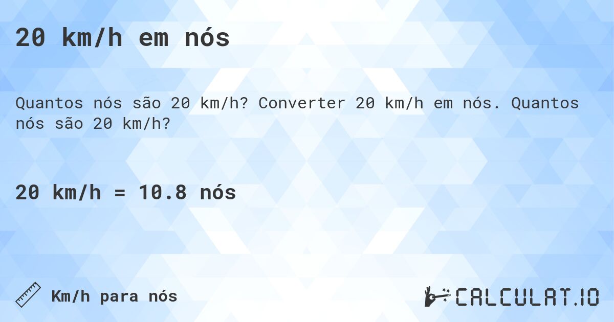 20 km/h em n贸s. Converter 20 km/h em n贸s. Quantos n贸s s茫o 20 km/h?