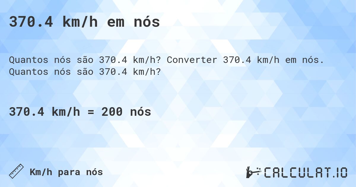 370.4 km/h em nós. Converter 370.4 km/h em nós. Quantos nós são 370.4 km/h?