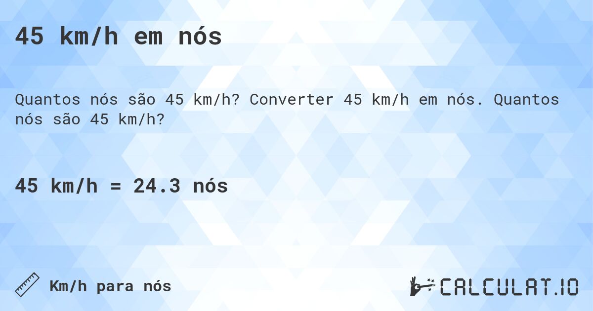 45 km/h em n贸s. Converter 45 km/h em n贸s. Quantos n贸s s茫o 45 km/h?