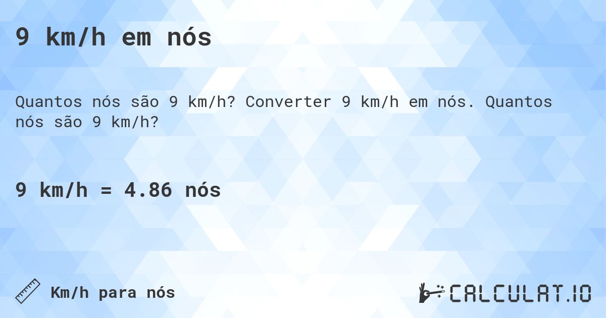 9 km/h em nós. Converter 9 km/h em nós. Quantos nós são 9 km/h?