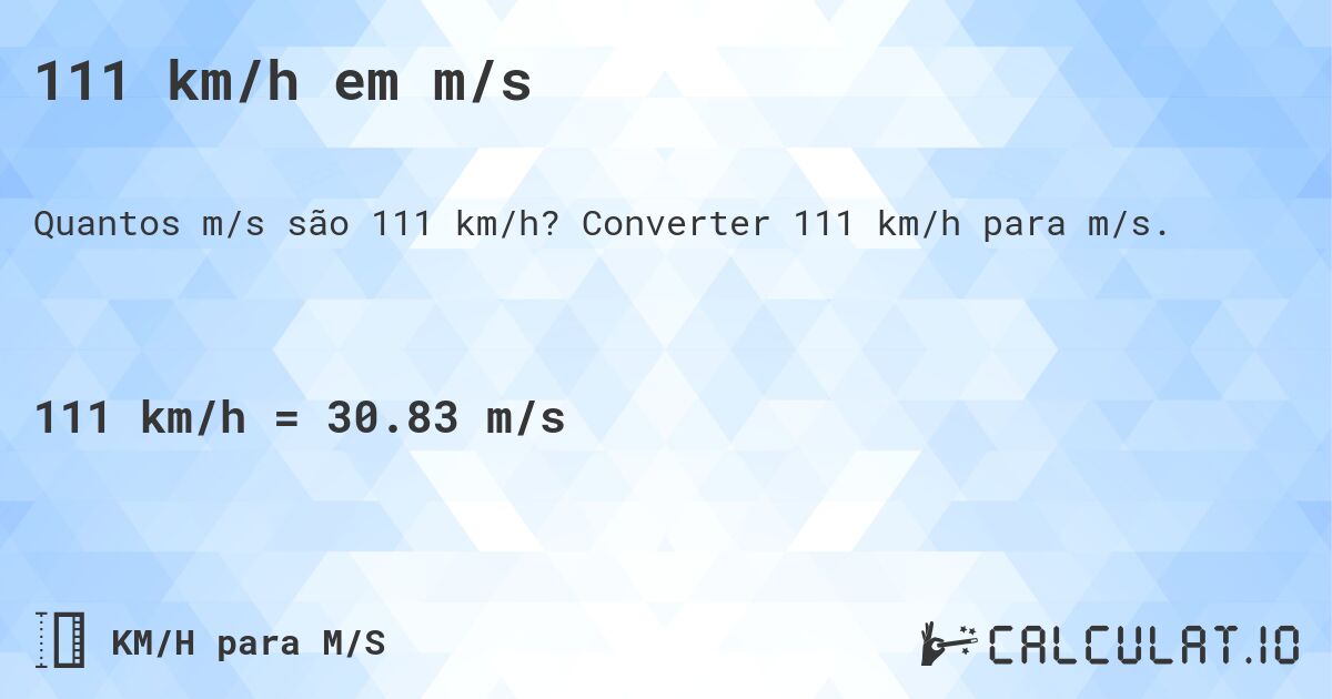 111 km/h em m/s. Converter 111 km/h para m/s.