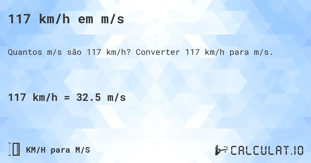 117 km/h em m/s. Converter 117 km/h para m/s.