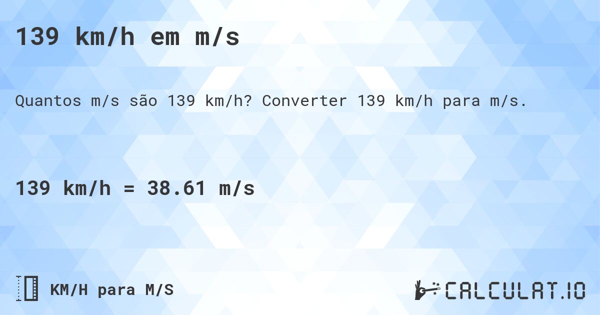 139 km/h em m/s. Converter 139 km/h para m/s.