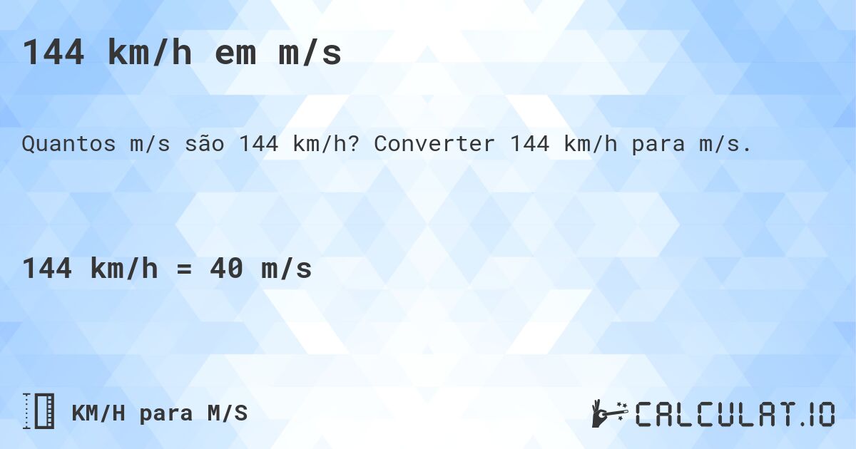 144 km/h em m/s. Converter 144 km/h para m/s.