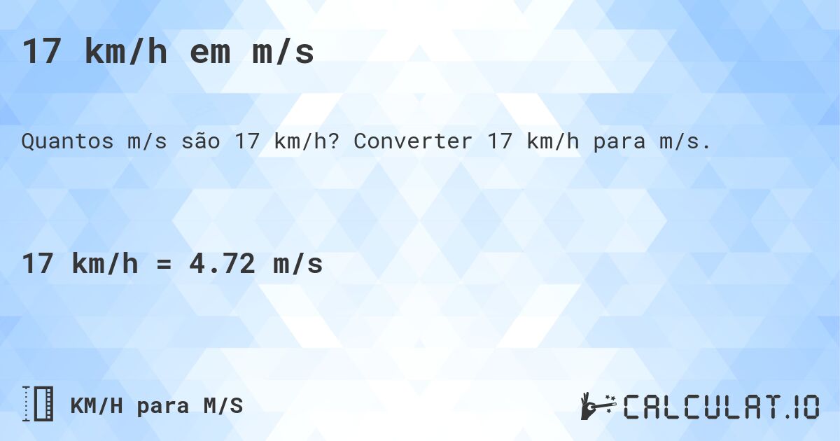 17 km/h em m/s. Converter 17 km/h para m/s.