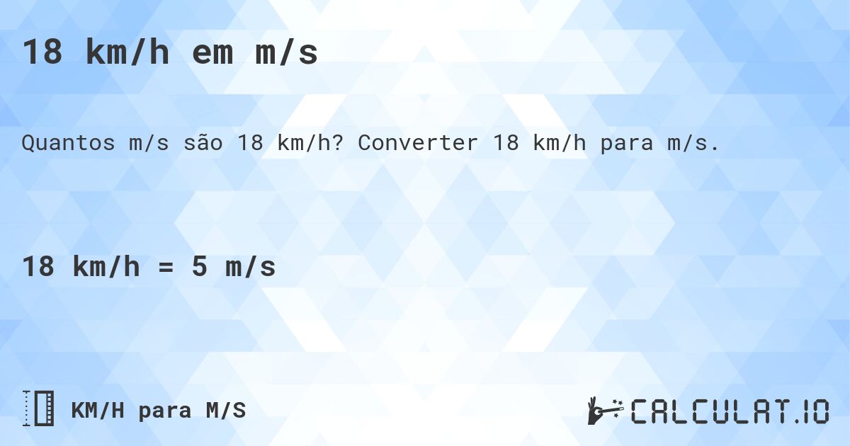 18 km/h em m/s. Converter 18 km/h para m/s.