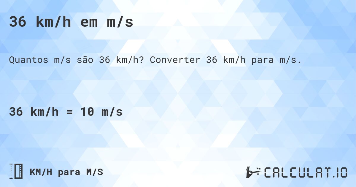 36 km/h em m/s. Converter 36 km/h para m/s.